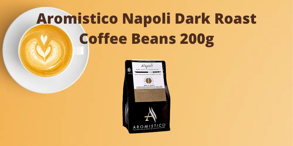Aromistico Napoli Dark Roast Coffee Beans 200g Review