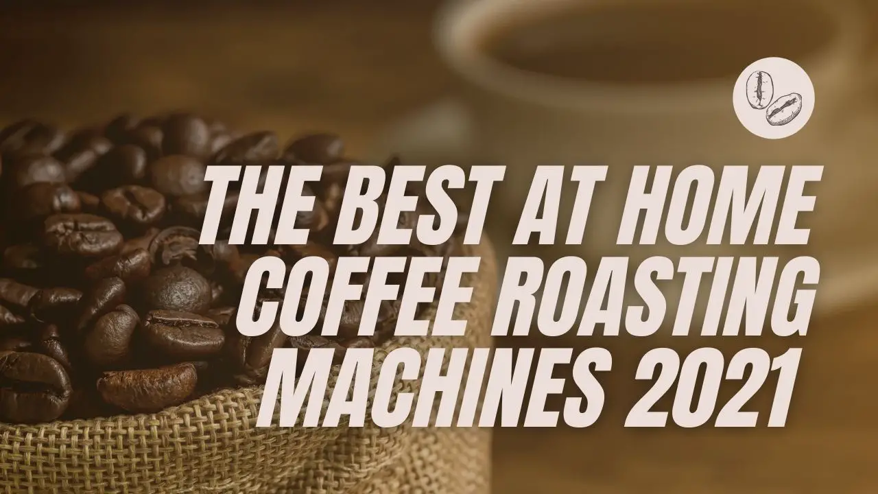 the best coffee roasters for the home
