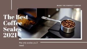 The Best Coffee Scales 2021