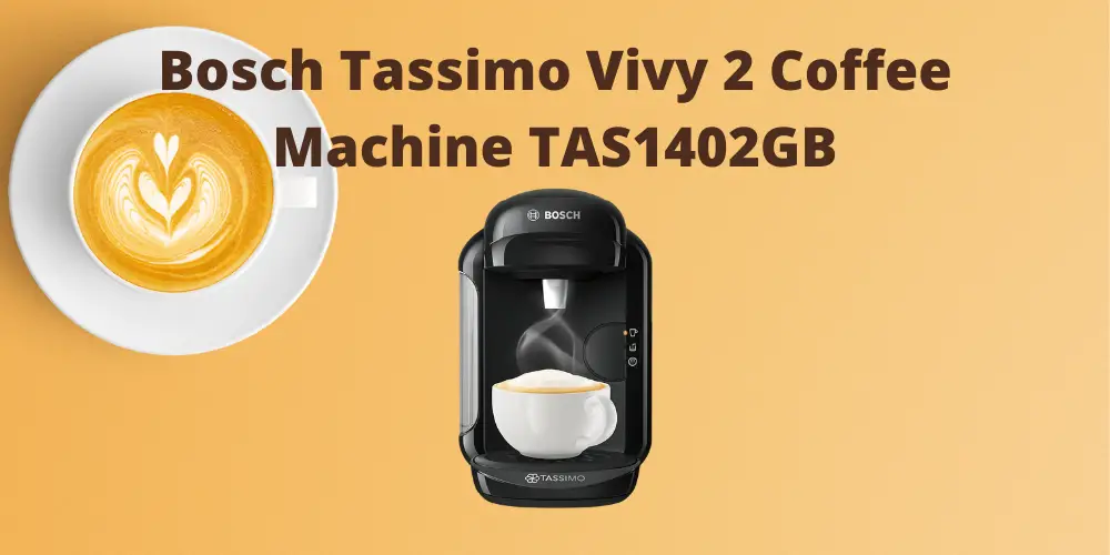 Bosch Tassimo Vivy 2 Coffee Machine TAS1402GB Review