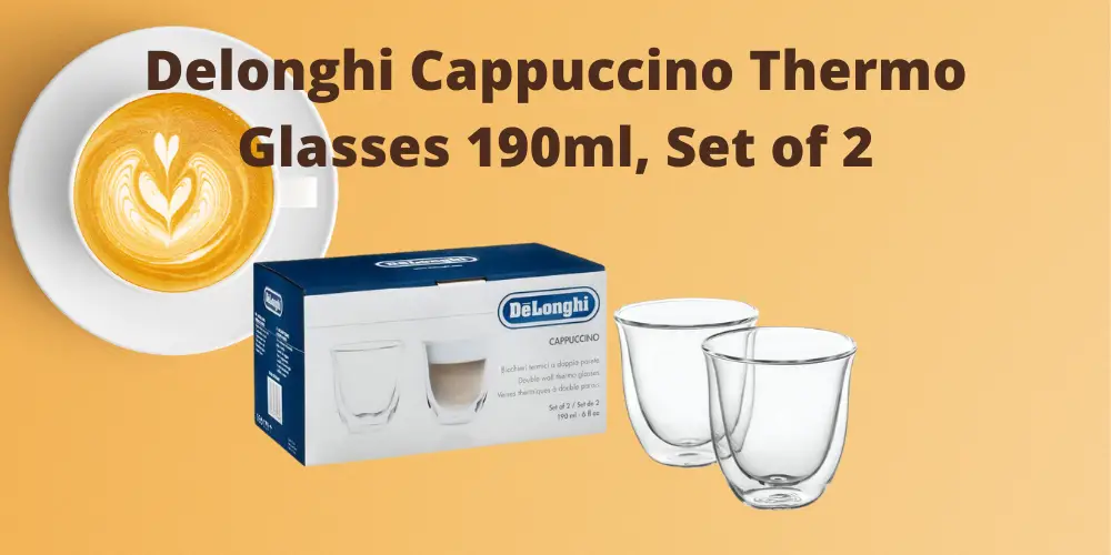 Delonghi Cappuccino Thermo Glasses 190ml, Set of 2 Review
