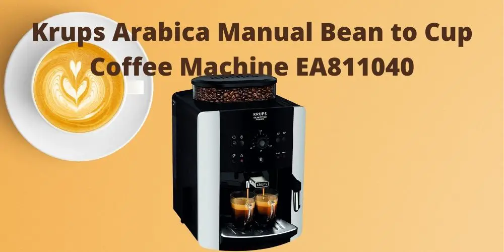 Krups Arabica Manual Bean to Cup Coffee Machine EA811040 Review