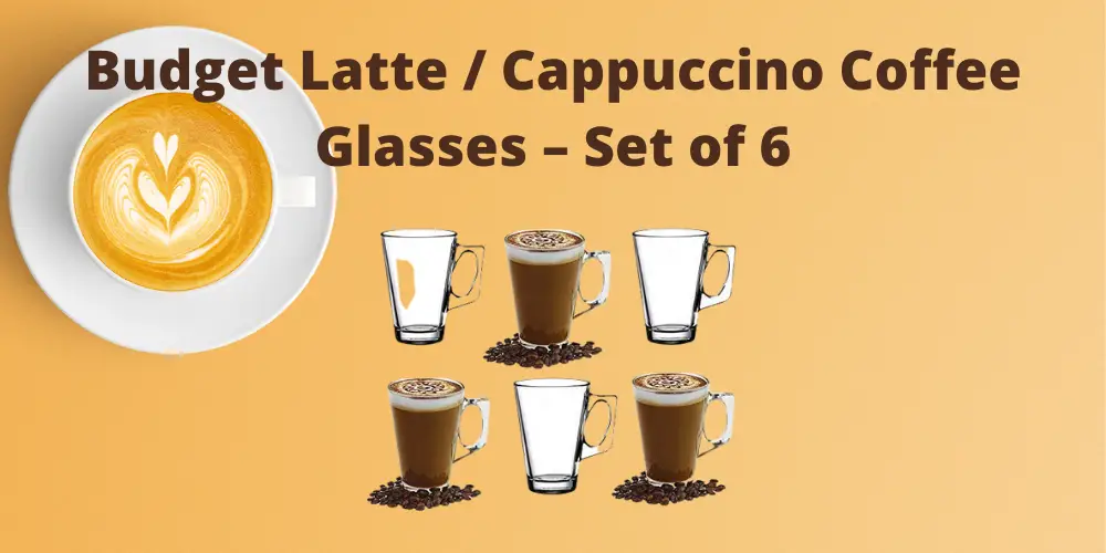 Budget Latte / Cappuccino Coffee Glasses – Set of 6 Review