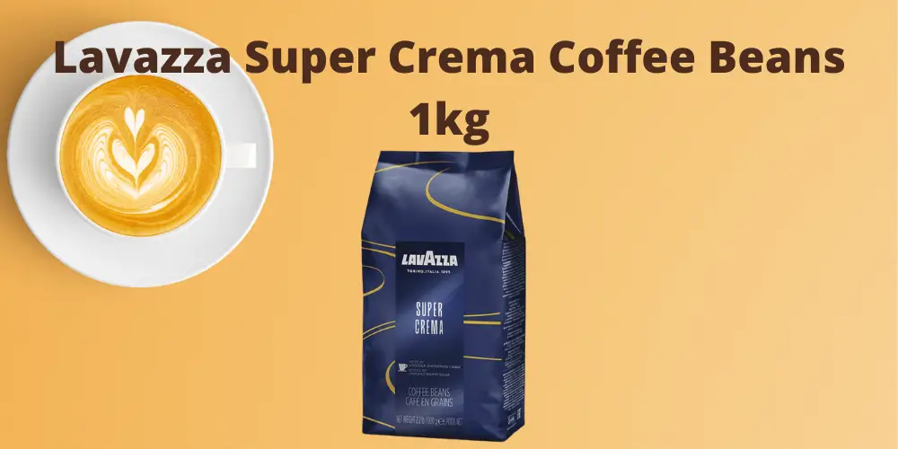 Lavazza Super Crema Coffee Beans 1kg Review