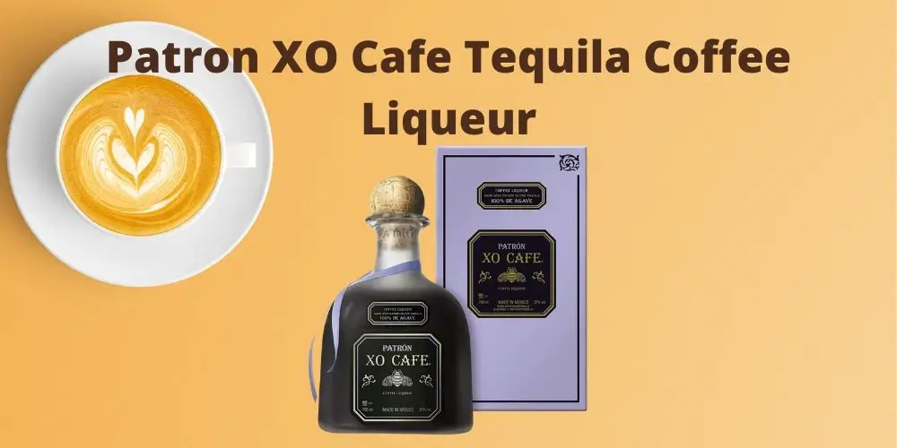 Patron XO Cafe Tequila Coffee Liqueur Review