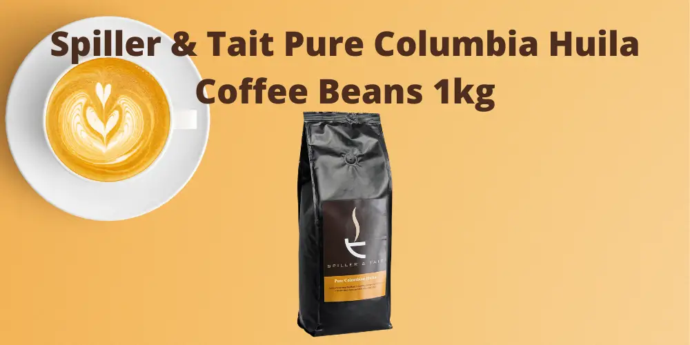 Spiller & Tait Pure Columbia Huila Coffee Beans 1kg Review