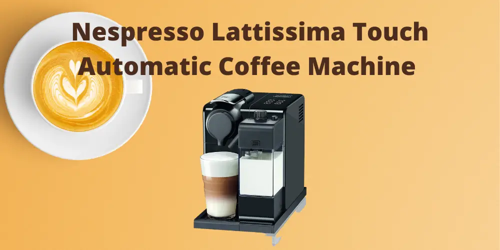 Nespresso Lattissima Touch Automatic Coffee Machine EN550.BM
