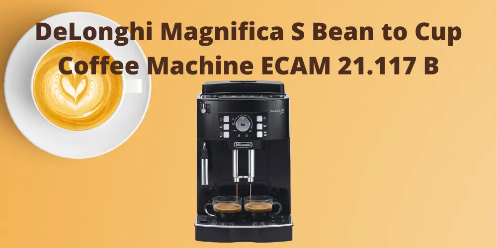 DeLonghi Magnifica S Bean to Cup Coffee Machine ECAM 21.117 B Review