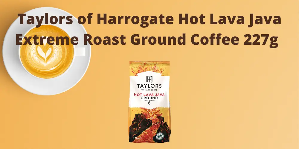 Taylors of Harrogate Hot Lava Java Extreme Roast Ground Coffee 227g