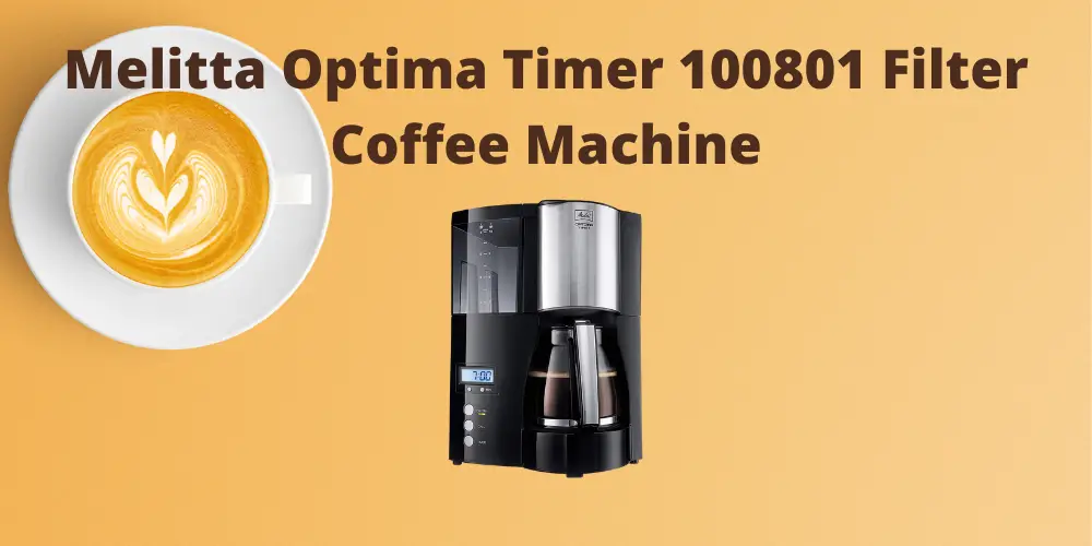 Melitta Optima Timer 100801 Filter Coffee Machine Review
